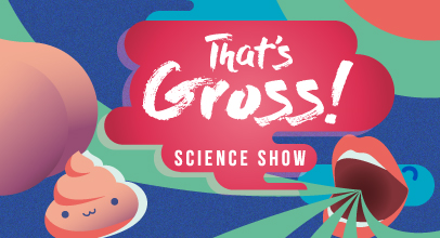 Thats Gross Science Show Teaser Image